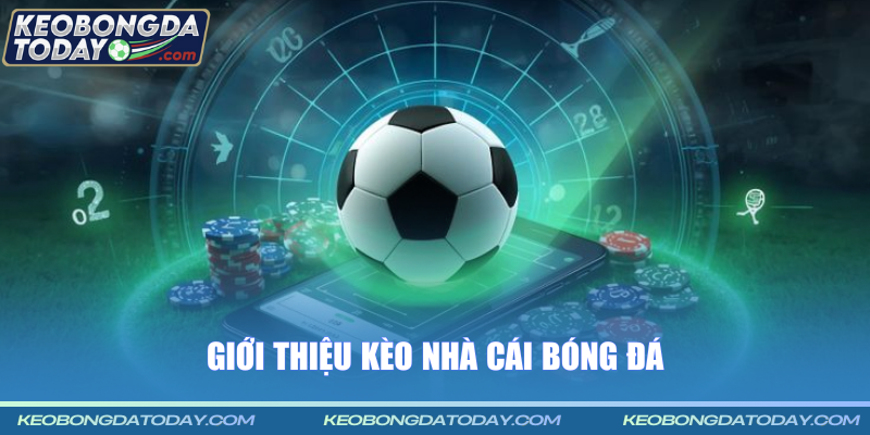 Giới thiệu Kèo bóng đá