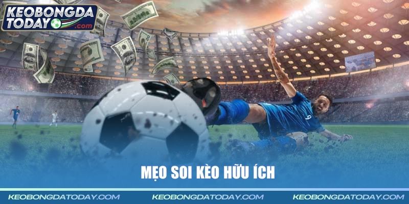 Mẹo soi kèo hữu ích