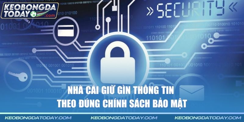 Nhà cái giữ gìn thông tin theo đúng chính sách bảo mật