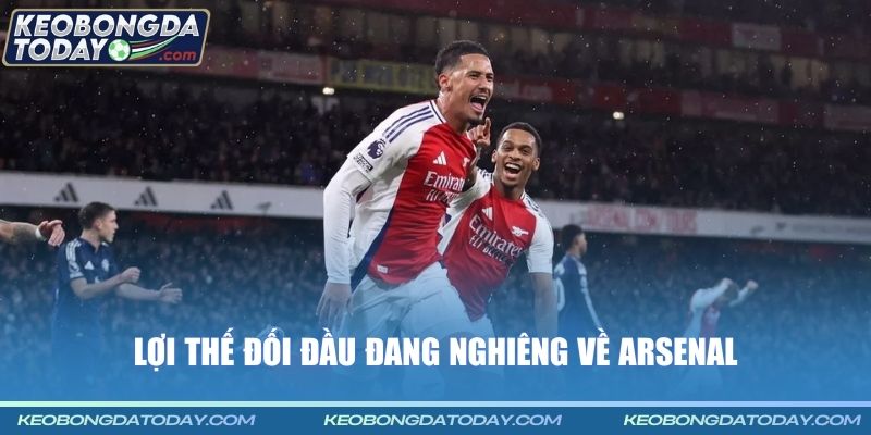 Lợi thế đối đầu đang nghiêng về Arsenal