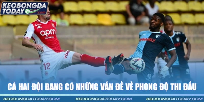 Cả hai đội đang có những vấn đề về phong độ thi đấu