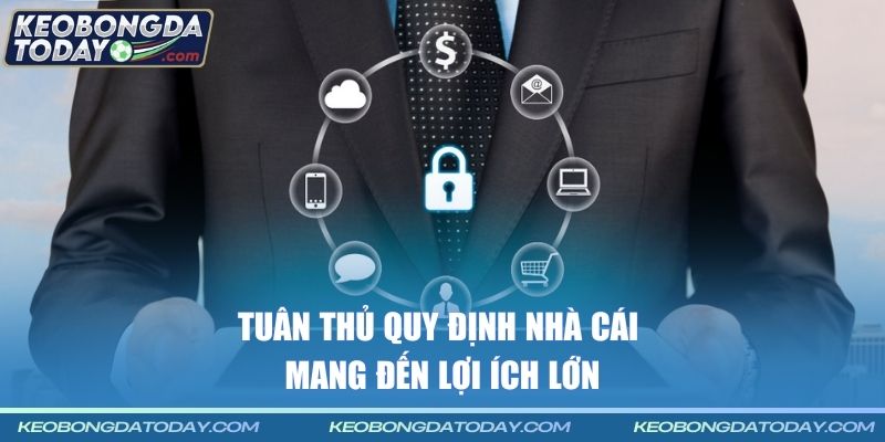 Tuân thủ quy định nhà cái mang đến lợi ích lớn